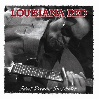 Sweet Dreams Sir Minter by Louisiana Red