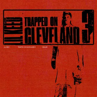 Trapped On Cleveland 3 (Deluxe) by Lil Keed