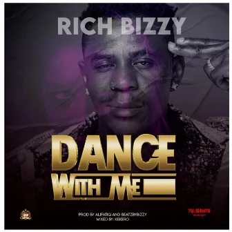 Dance With Me by Rich Bizzy