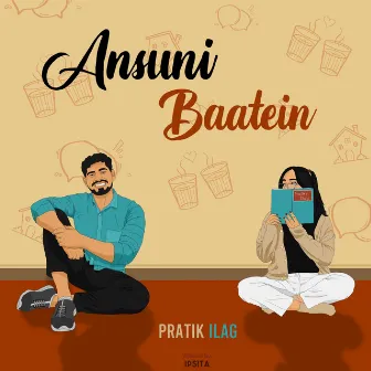 Ansuni Baatein by Pratik Ilag