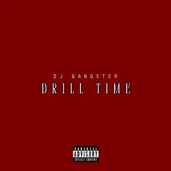 Drill Time by DJ Gangster