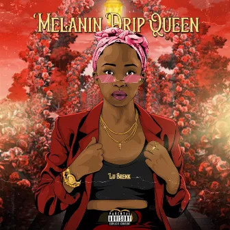 Melanin Drip Queen by Lu Srenk