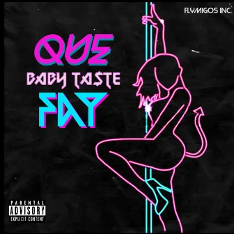 Que Fai by Baby Ta$te