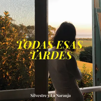 Todas Esas Tardes by Silvestre y La Naranja