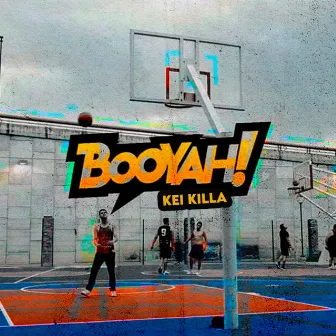 Booyah by Kei Killa