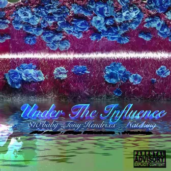 Under The Influence by 810 Baby