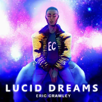 Lucid Dreams by Eric Crawley