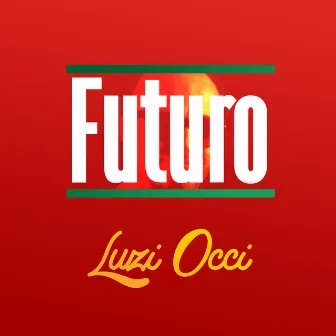 Futuro by Luzi Occi