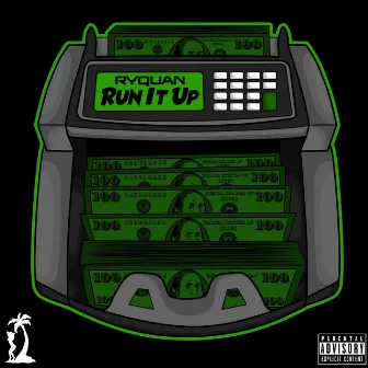 Run It Up by Ryquan