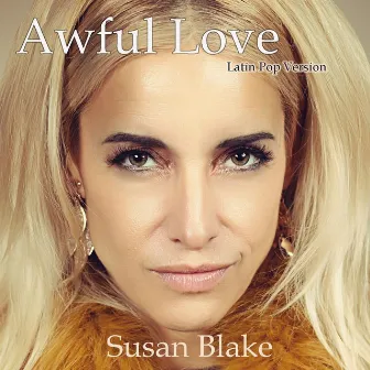 Awful Love (Latin Pop Version) by Susan Blake