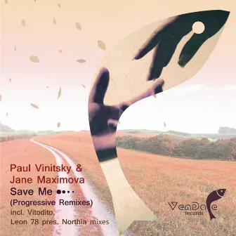 Save Me (Progressive Remixes) by Paul Vinitsky