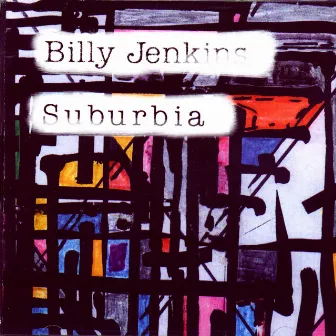 Suburbia by Billy Jenkins