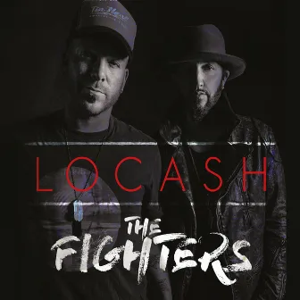 The Fighters by LOCASH