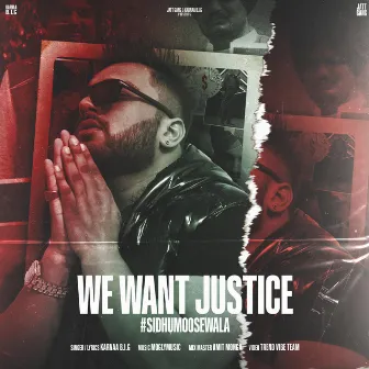 We want justice (for sidhu moosewala) by Karnaa B.I.G