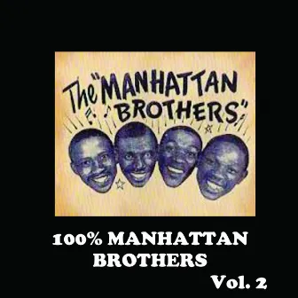 100% Manhattan Brothers, Vol. 2 by The Manhattan Brothers