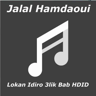 Lokan Idiro 3lik Bab Hdid by Jalal Hamdaoui