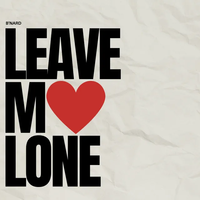 leave me lone!