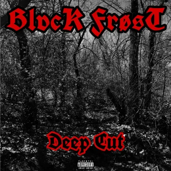 DEEP CUT by Blvck Frøst