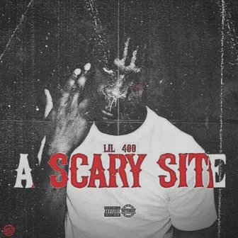 A Scary Site by Lil 400