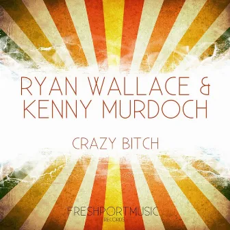 Crazy Bitch by Ryan Wallace