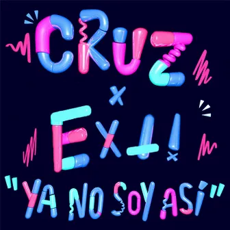 Ya No Soy Así by Cruz