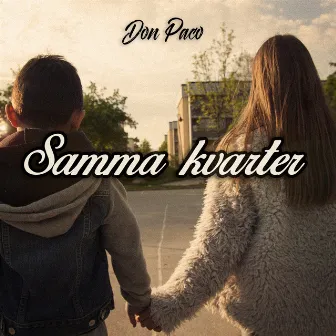 Samma Kvarter by Don Paco