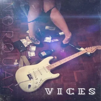 VICES by Norquay