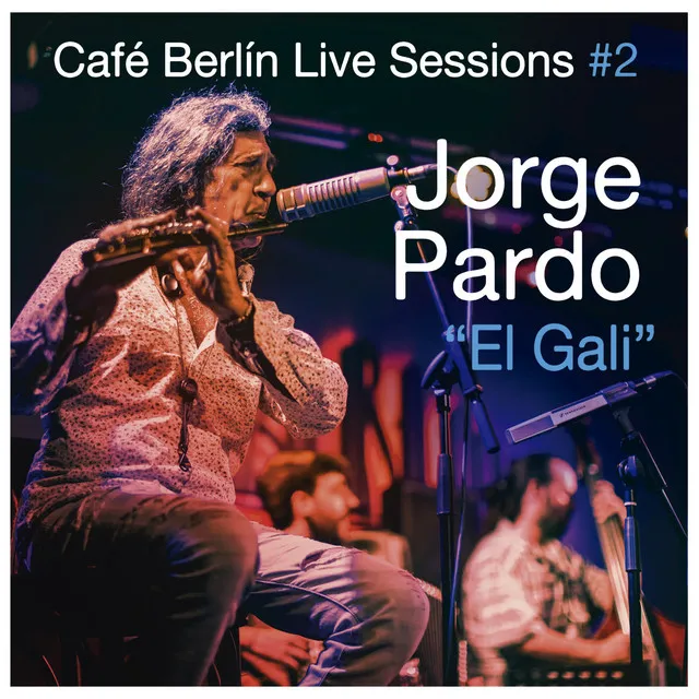 Café Berlín Sessions, Vol. 2: El Gali - En Vivo