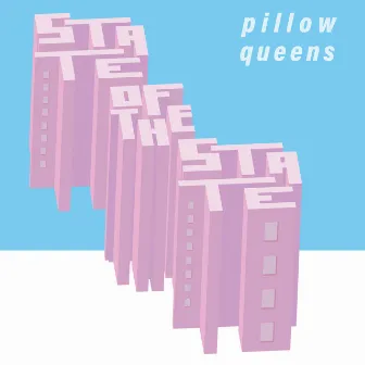 State of the State by Pillow Queens