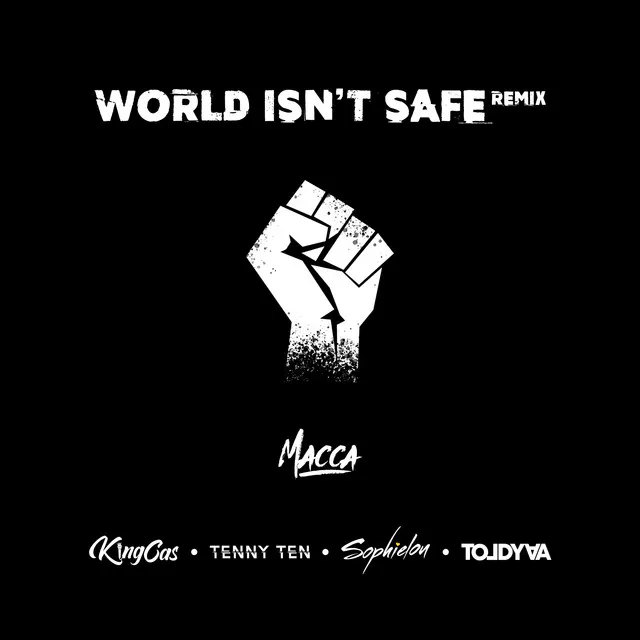 World Isn't Safe - Remix