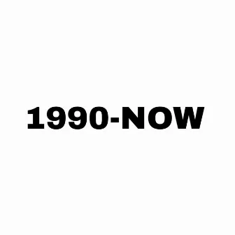 1990-NOW by Doriansgrave