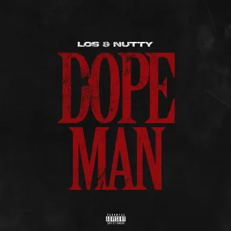 Dope Man by Los and Nutty