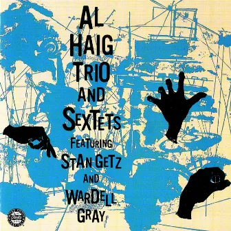 Al Haig Trio & Sextets by Al Haig