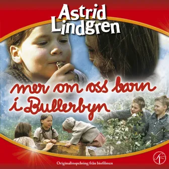 Mer om oss barn i Bullerbyn by Astrid Lindgren