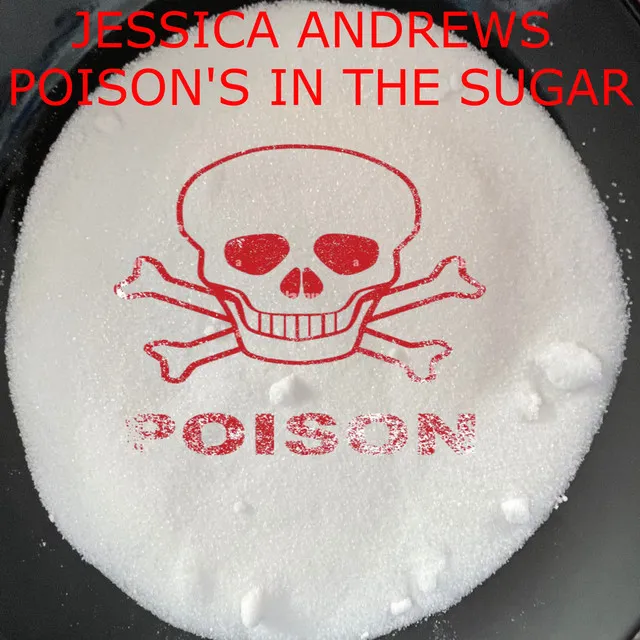 Poison's in the Suger