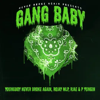 Gang Baby (Never Broke Again, YoungBoy Never Broke Again, P Yungin feat. Rojay MLP & Rjae) by Never Broke Again