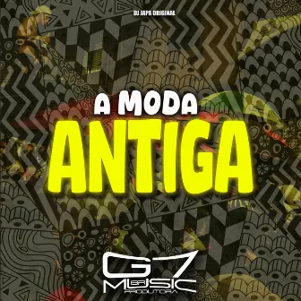 A Moda Antiga by DJ Japa Original