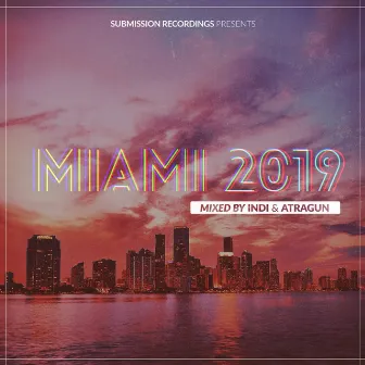 SUBMISSION RECORDINGS PRESENTS:MIAMI 2019 Daytime Sampler by Indi