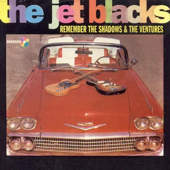 Remember The Shadows & The Ventures by The Jet Blacks