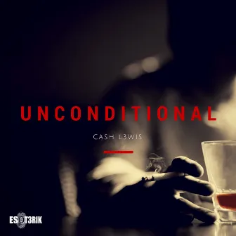 Unconditional by Cash L3wis