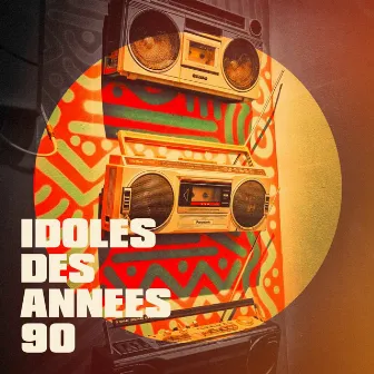 Idoles des années 90 by Chansons Françaises De Légende