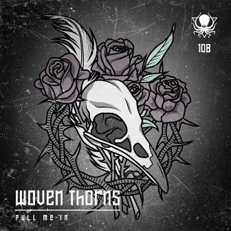 Pull Me In EP by Woven Thorns