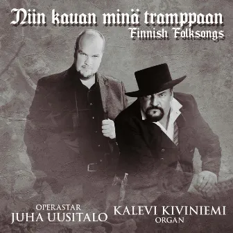 Niin Kauan Minä Tramppaan (Finnish Folksongs) by Juha Uusitalo