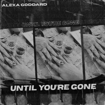 Until You're Gone by Alexa Goddard