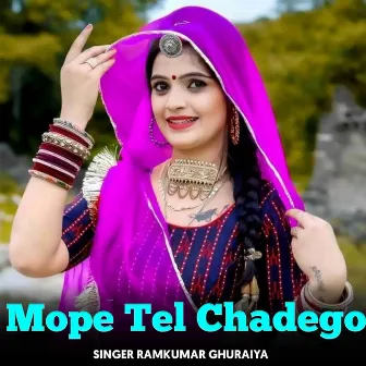 Mope Tel Chadego by Ramkumar Ghuraiya