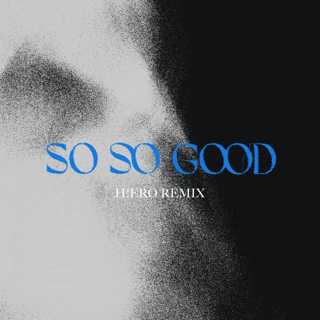 So So Good - H!ERO Remix