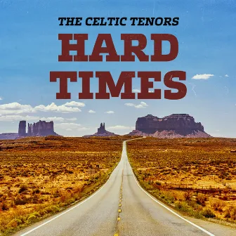 Hard Times by The Celtic Tenors