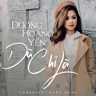 Dù Chỉ Là by Dương Hoàng Yến