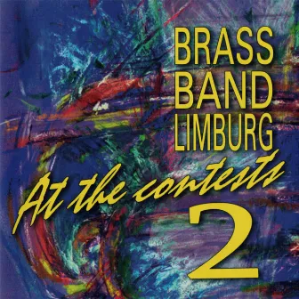 At the Contests, Vol. 2 by Brass Band Limburg