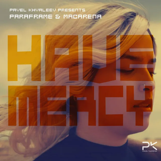 Have Mercy - Pavel Khvaleev Remix